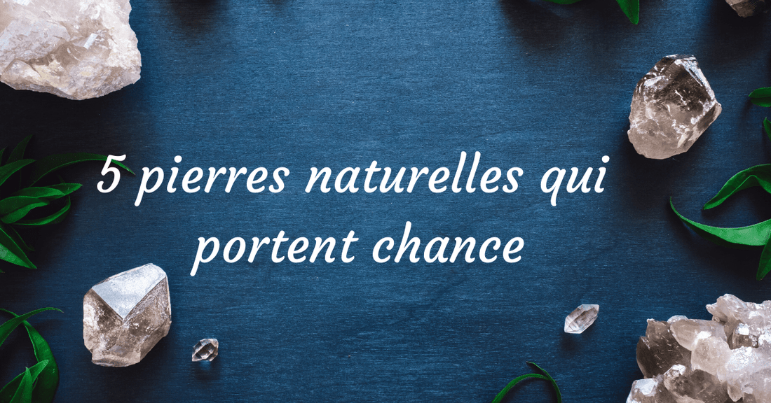 5 pierres naturelles qui portent chance