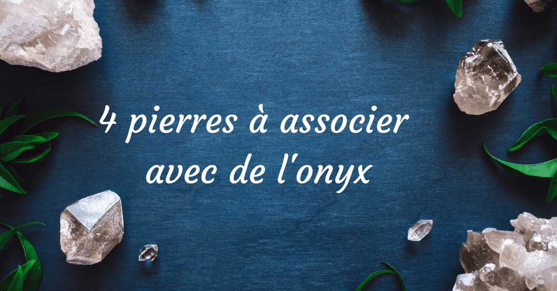 Quelles sont les pierres qui s’accordent parfaitement avec l’onyx noir ?