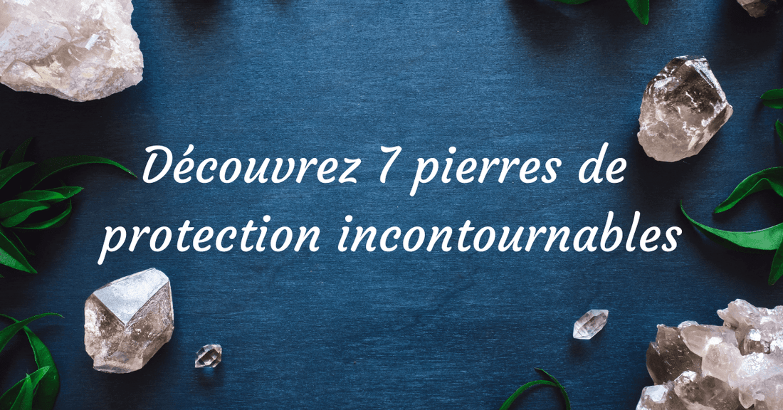 7 cristaux protecteurs