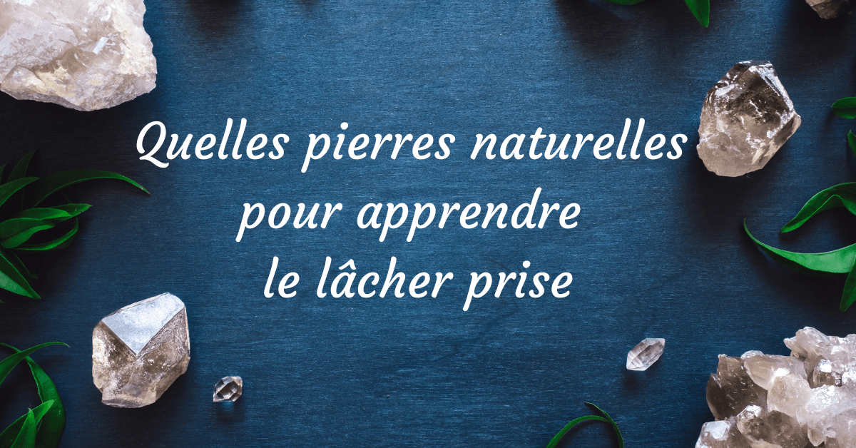Lacher prise avec la lithothérapie